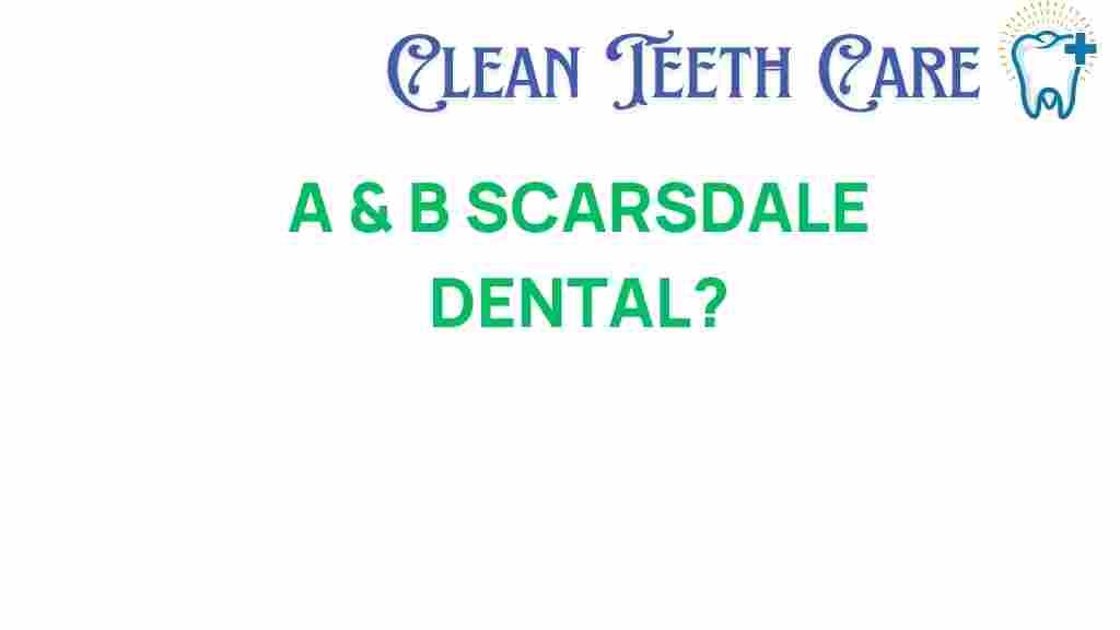 a-and-b-scarsdale-dental