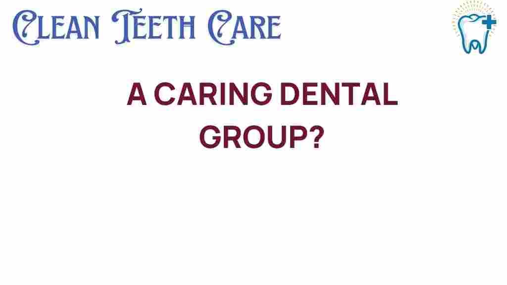 caring-dental-group-secrets