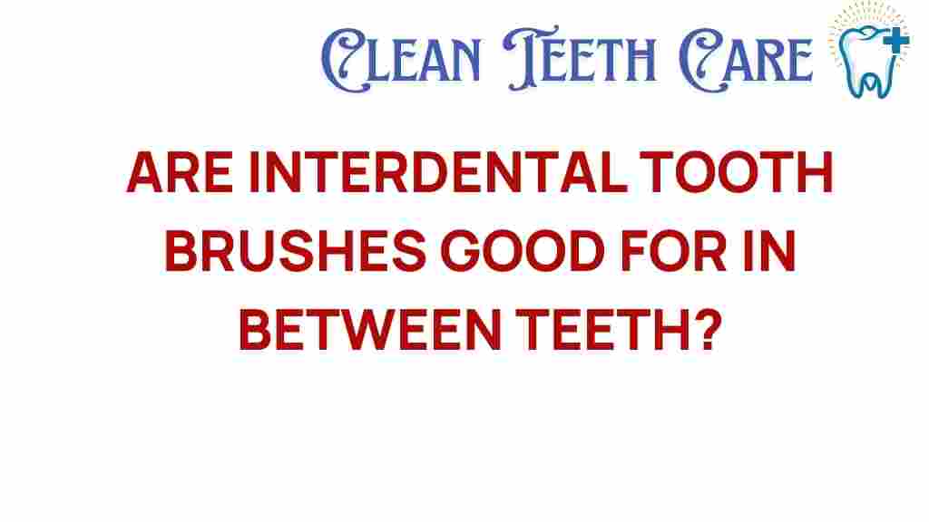 interdental-tooth-brushes-benefits