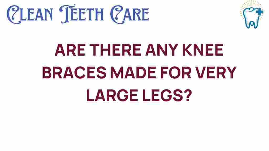 knee-braces-large-legs