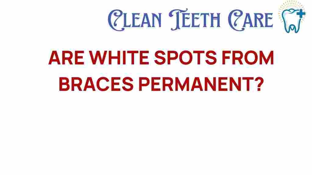 white-spots-from-braces-permanent