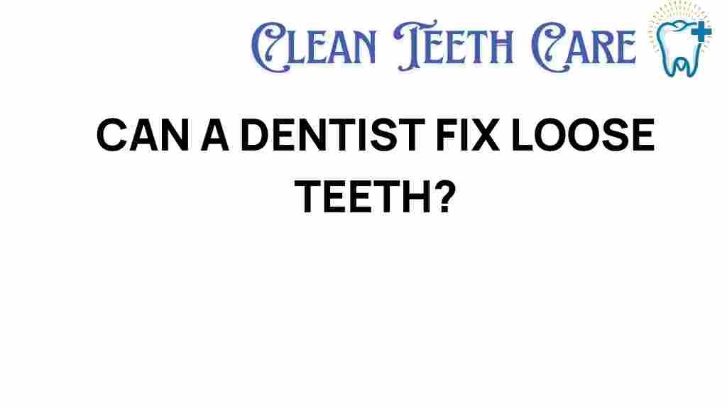 can-a-dentist-fix-loose-teeth