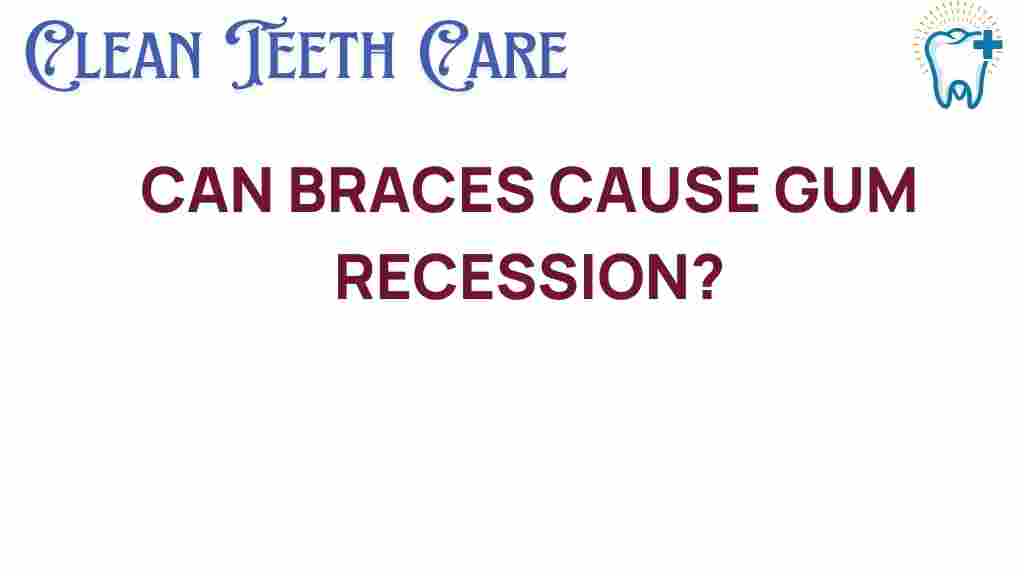 braces-cause-gum-recession