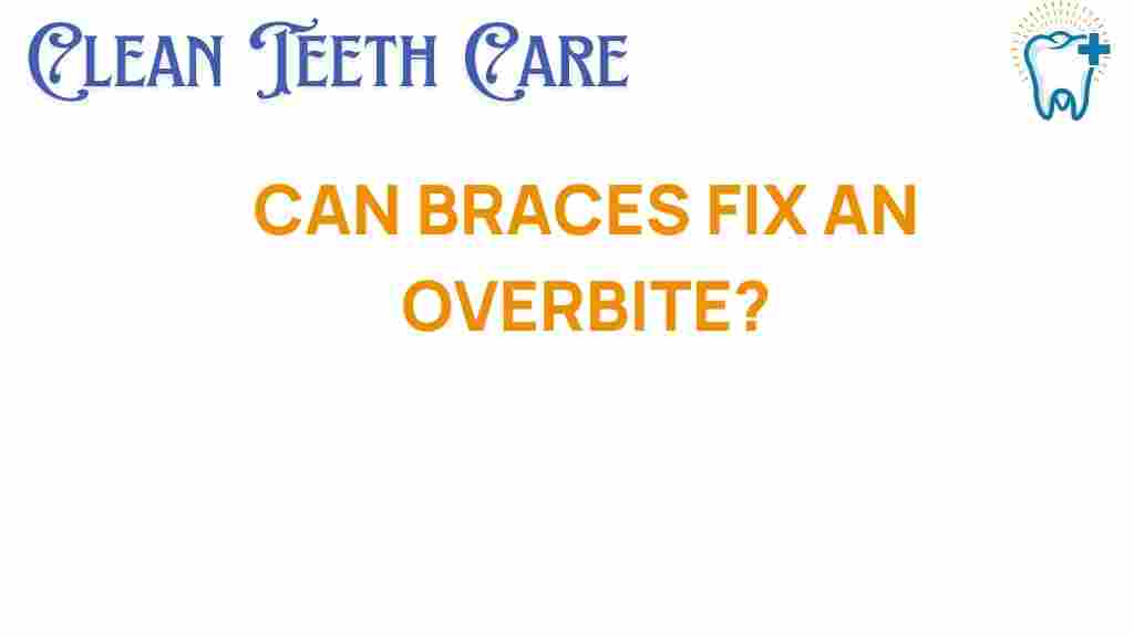 can-braces-fix-overbite
