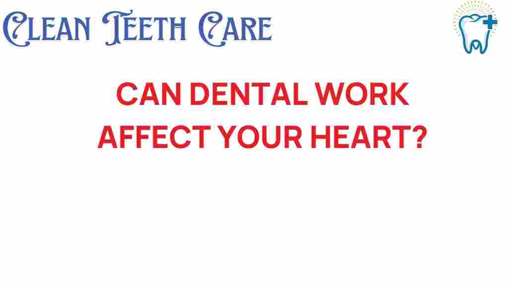can-dental-work-affect-your-heart