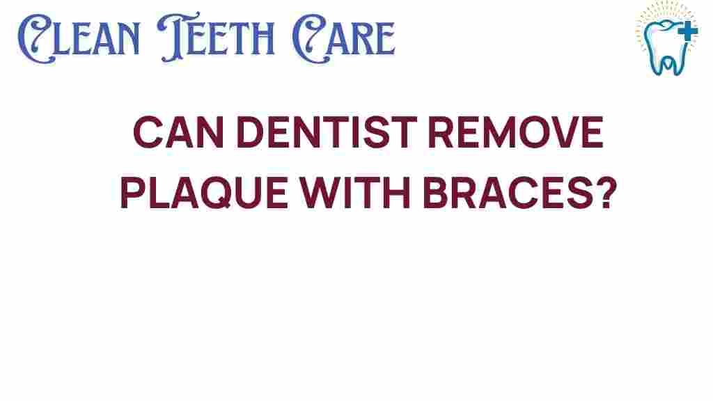 plaque-removal-with-braces