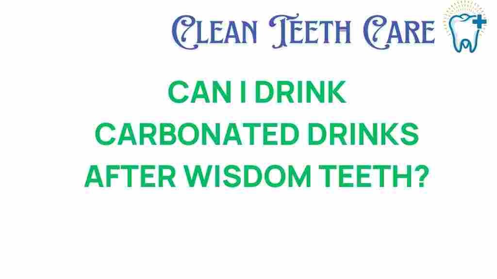 wisdom-teeth-carbonated-drinks