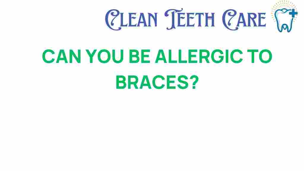 braces-allergy-mystery
