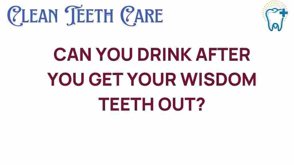 wisdom-teeth-drinking-after-surgery