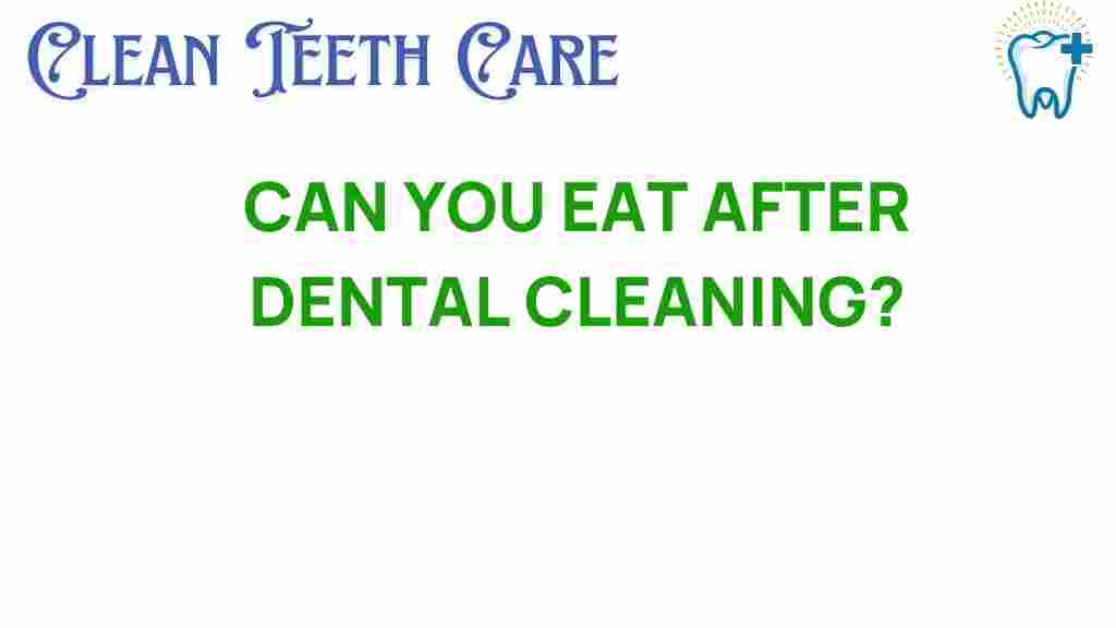 can-you-eat-after-dental-cleaning