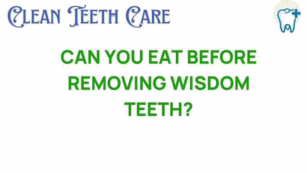 can-you-eat-before-wisdom-teeth-removal