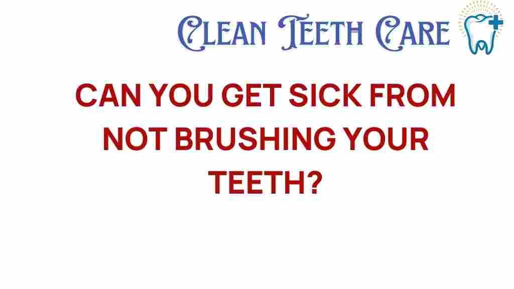 dental-health-sick-from-not-brushing
