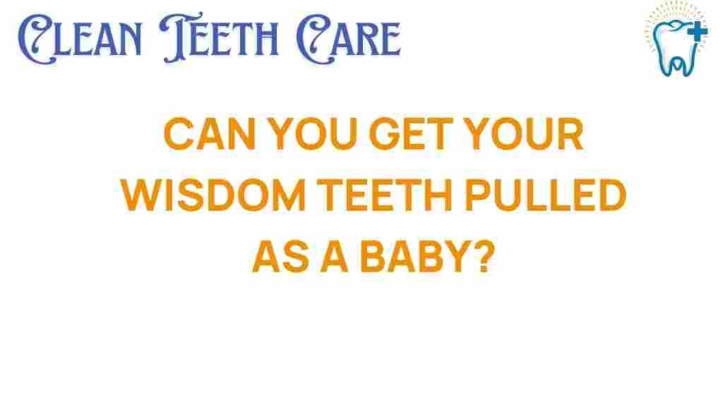wisdom-teeth-babies-pulled