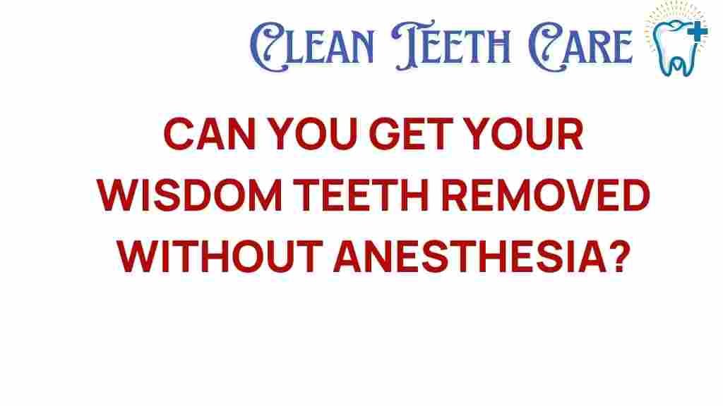 wisdom-teeth-removal-without-anesthesia