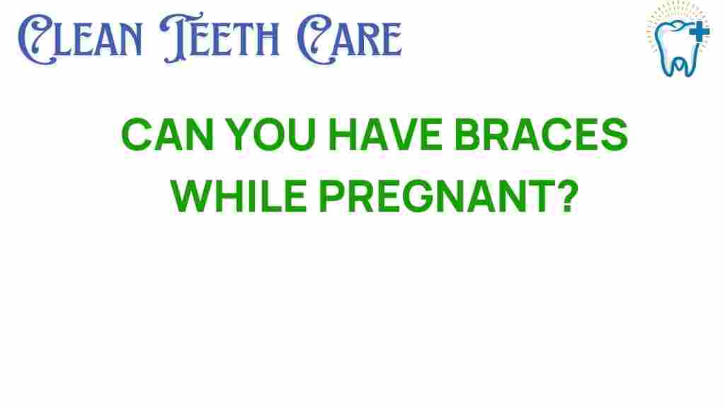 braces-while-pregnant
