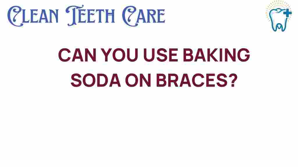 baking-soda-on-braces