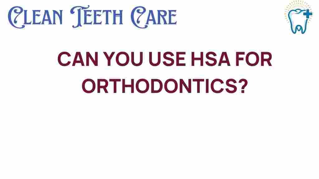 hsa-for-orthodontics