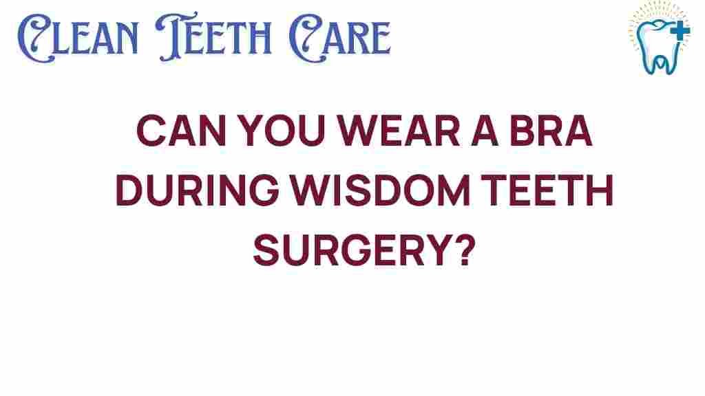 wisdom-teeth-bra-surgery