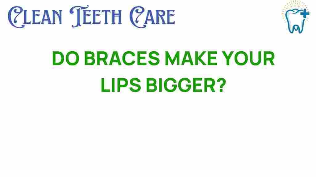 braces-lips-size-myth