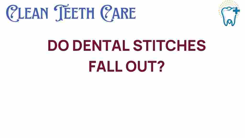 do-dental-stitches-fall-out