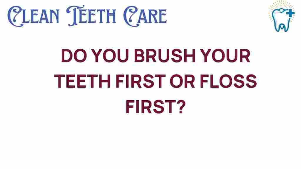 floss-first-or-brush-first