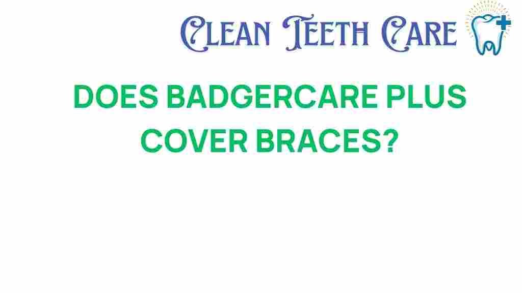 badgercare-plus-cover-braces