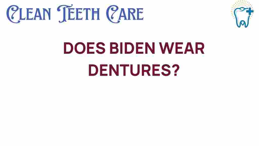 does-biden-wear-dentures
