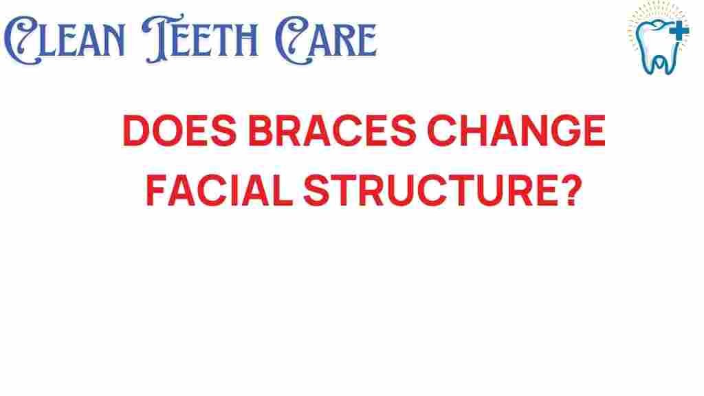 braces-change-facial-structure