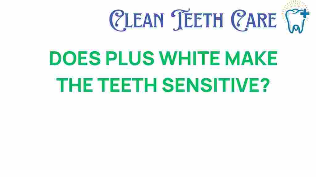 does-plus-white-teeth-sensitivity