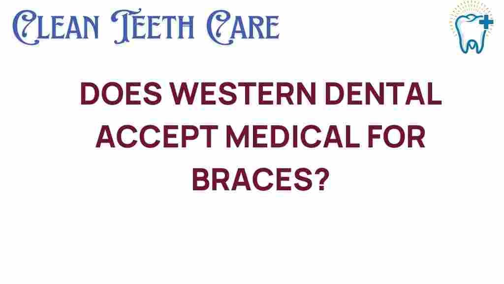 western-dental-accept-medical-braces
