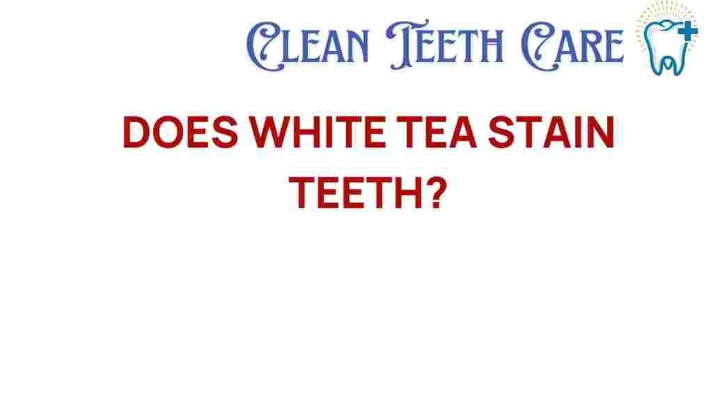 white-tea-stain-teeth