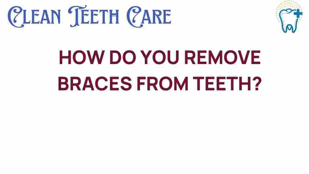 braces-removal-guide