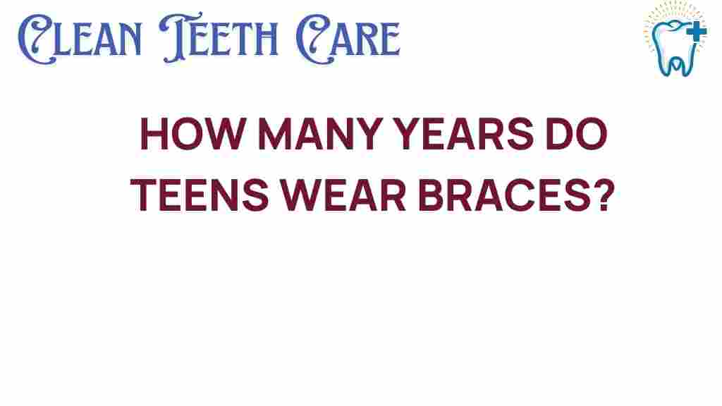 braces-teens-wear-duration