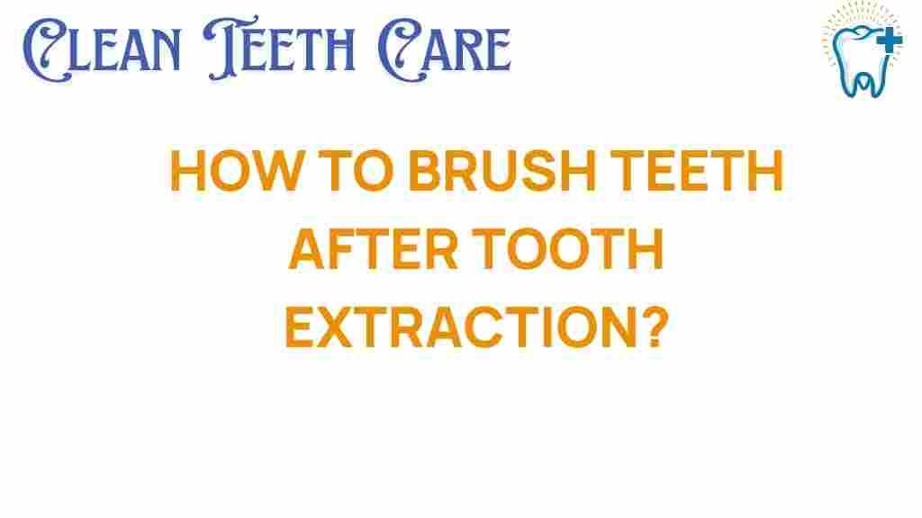 tooth-extraction-brushing-tips