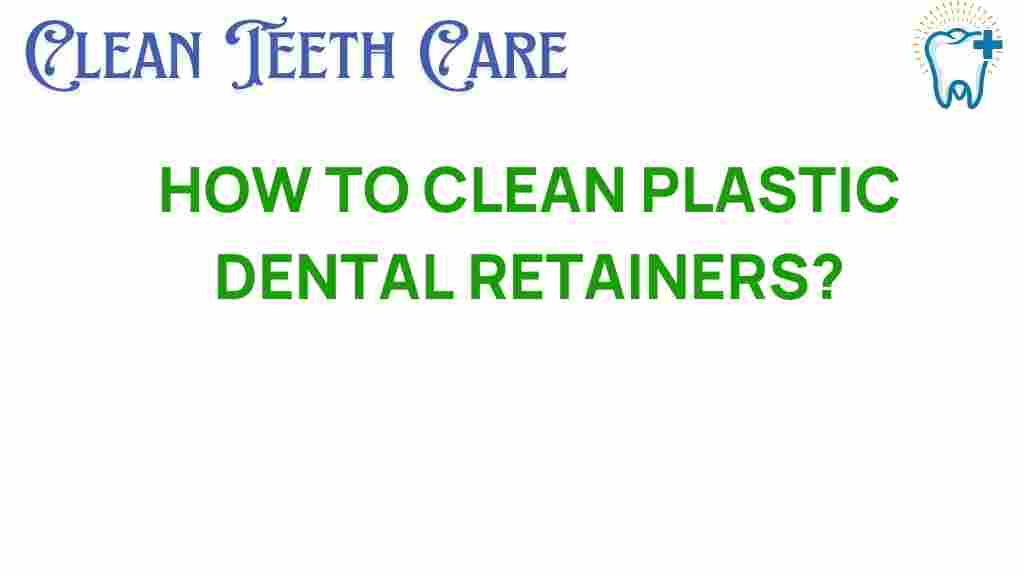 cleaning-plastic-dental-retainers