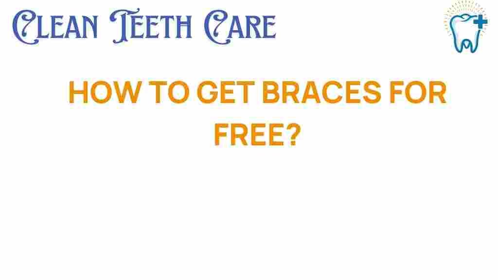 get-braces-for-free