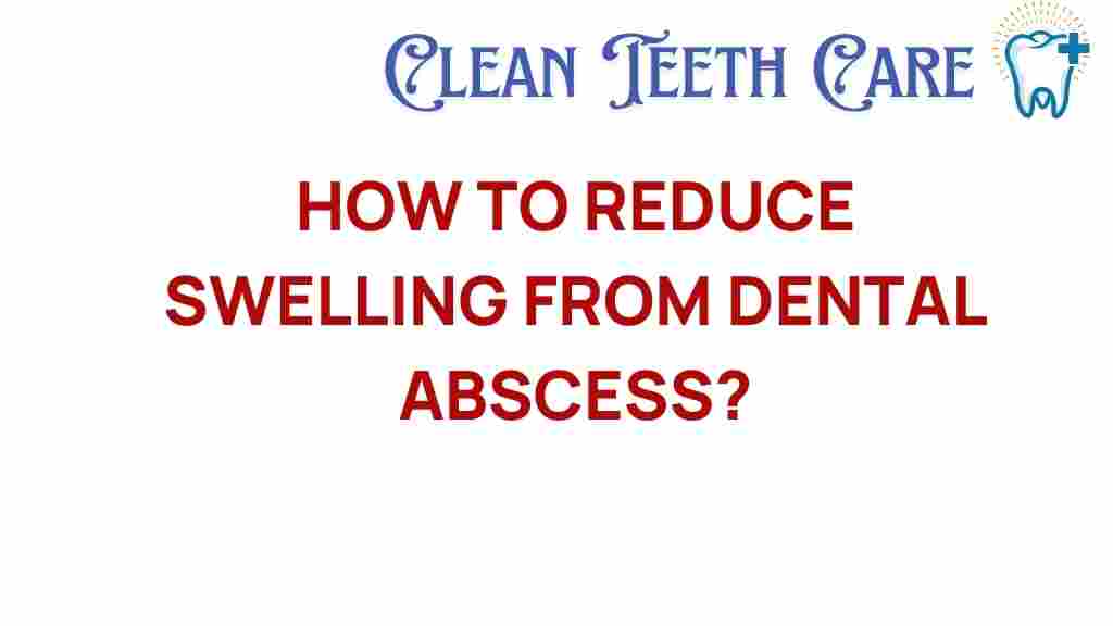 dental-abscess-reduce-swelling
