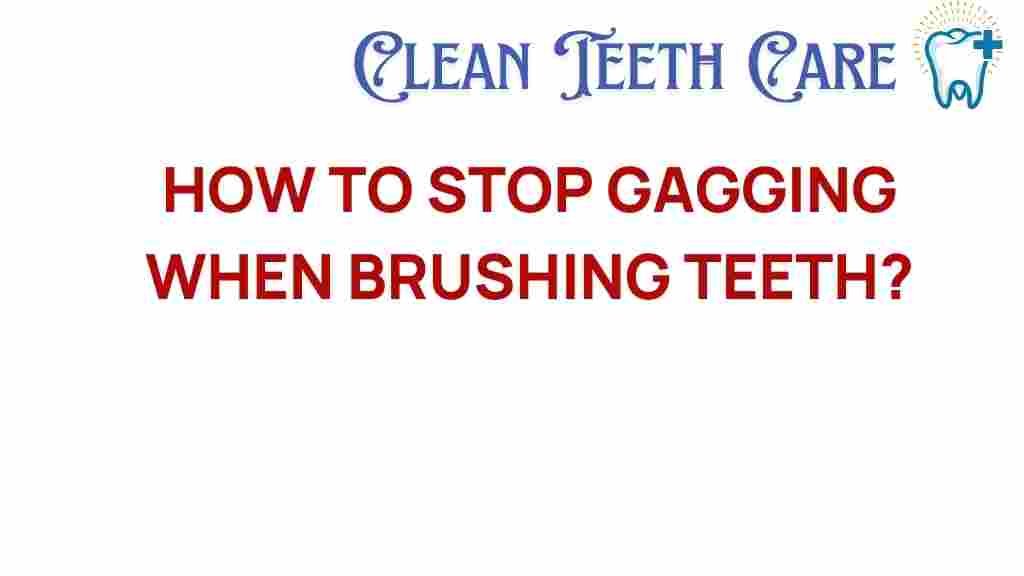 gag-reflex-oral-hygiene-tips