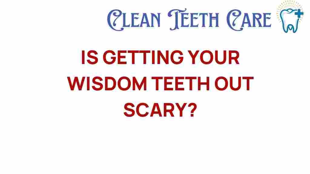 wisdom-teeth-removal-scary