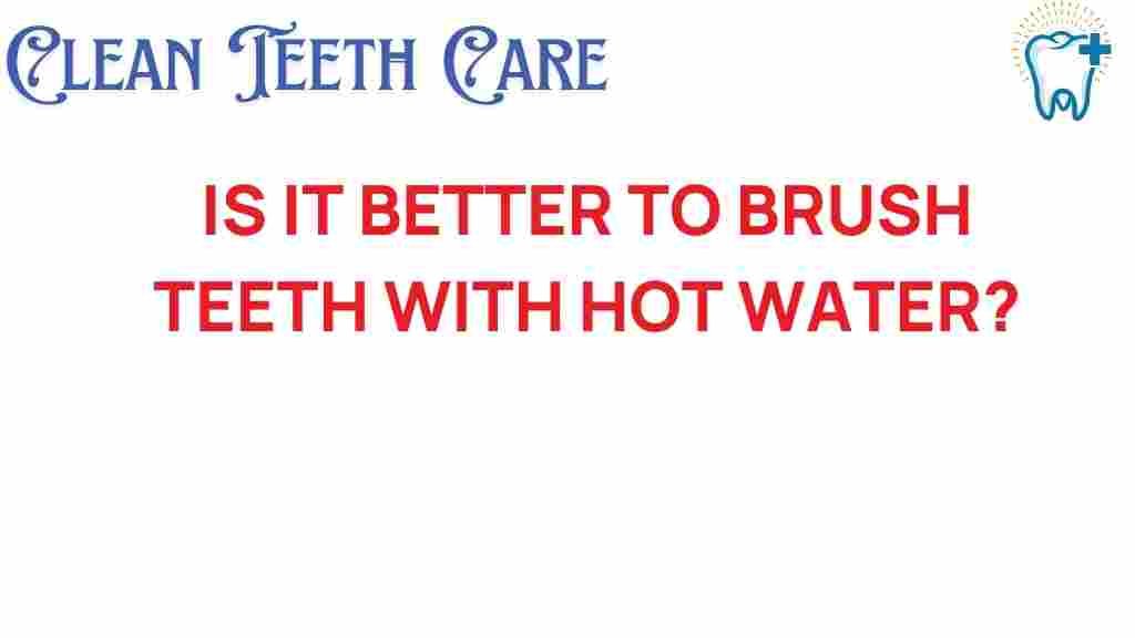 brushing-teeth-hot-water