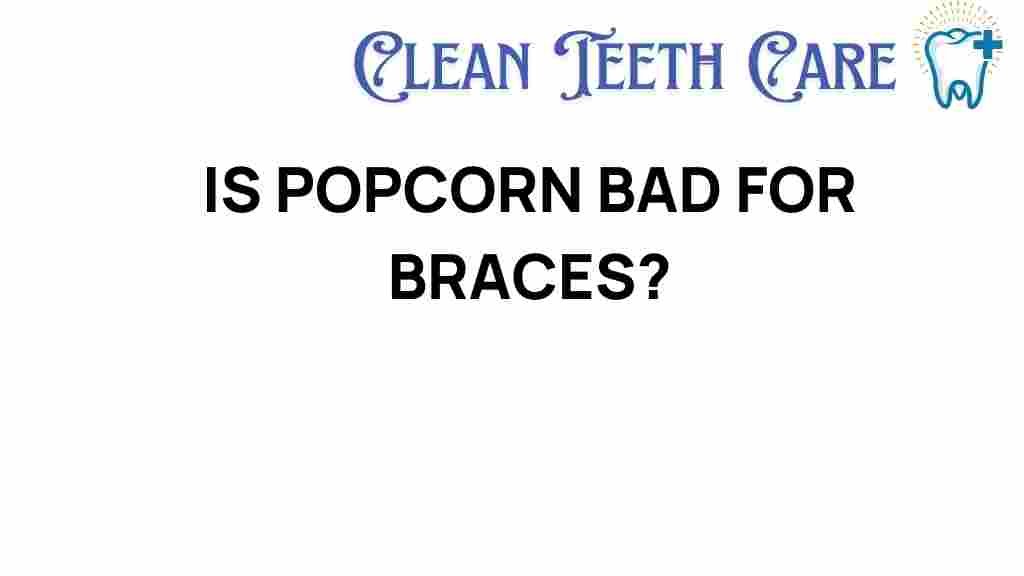 popcorn-bad-for-braces