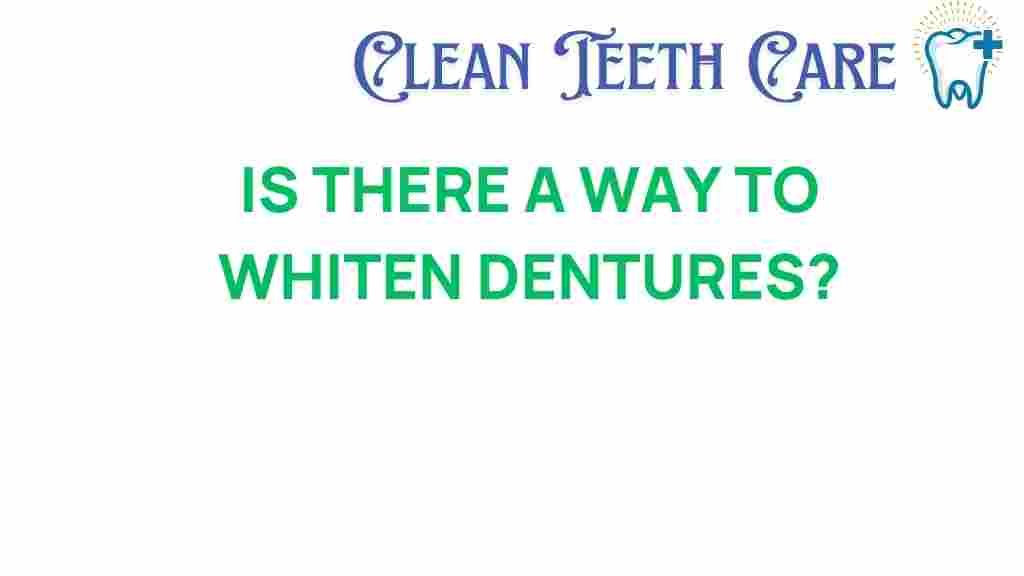 whiten-dentures-secrets