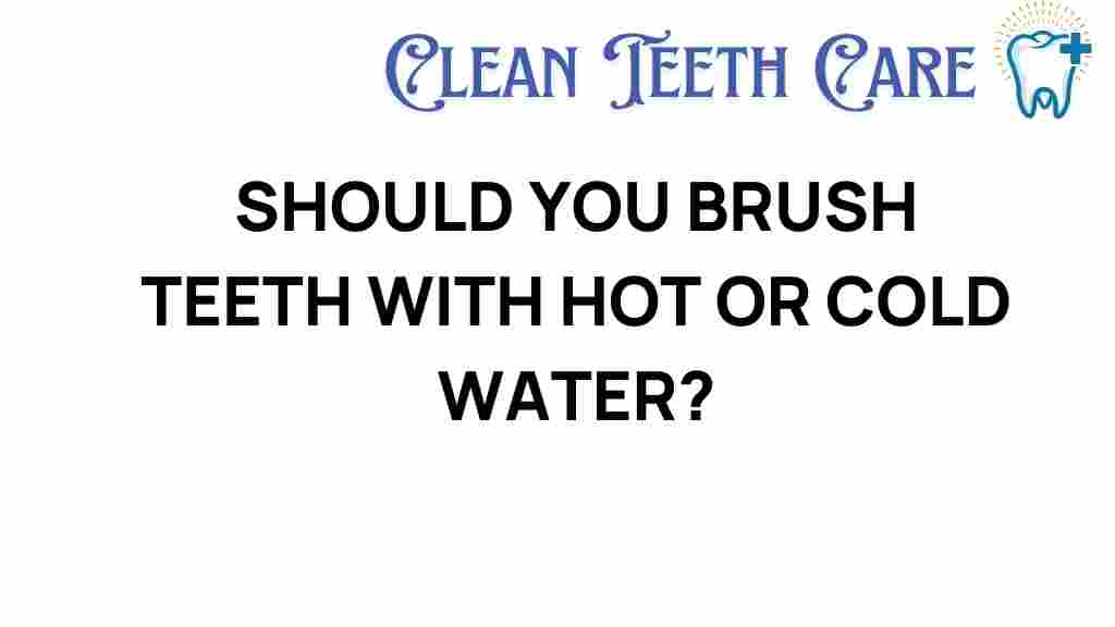 brushing-teeth-hot-cold-water