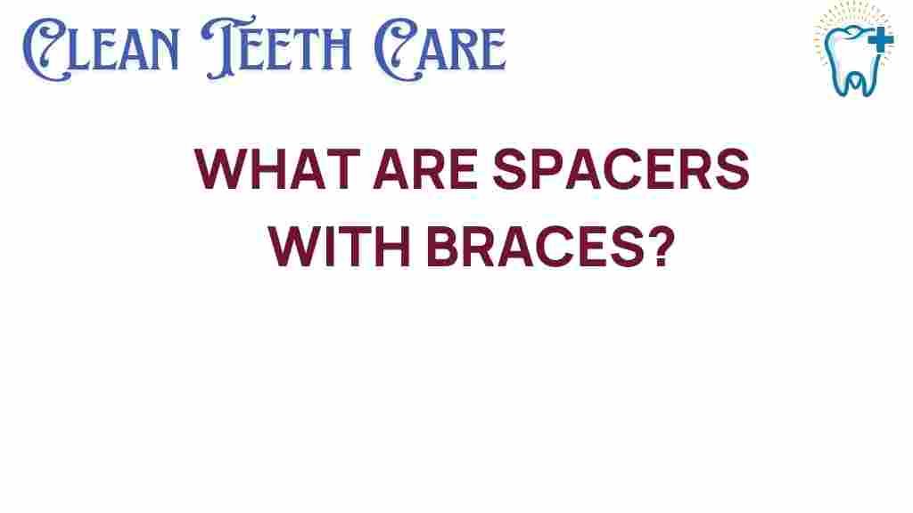 spacers-with-braces