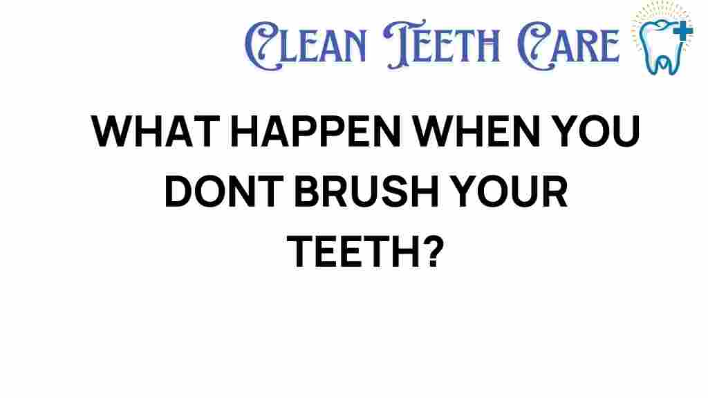 oral-hygiene-what-happens-when-you-dont-brush