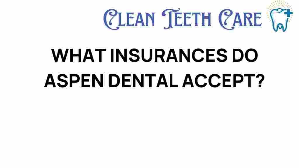 aspen-dental-insurance-acceptance