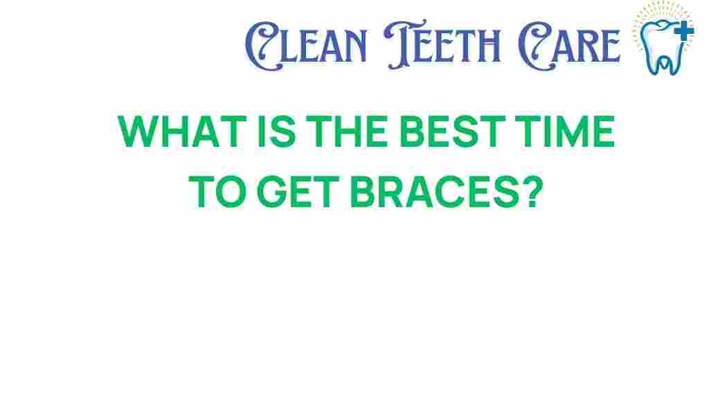 braces-best-time