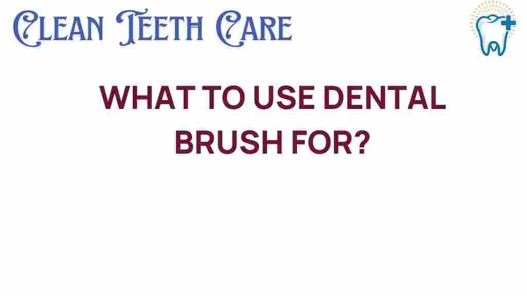 dental-brush-uses