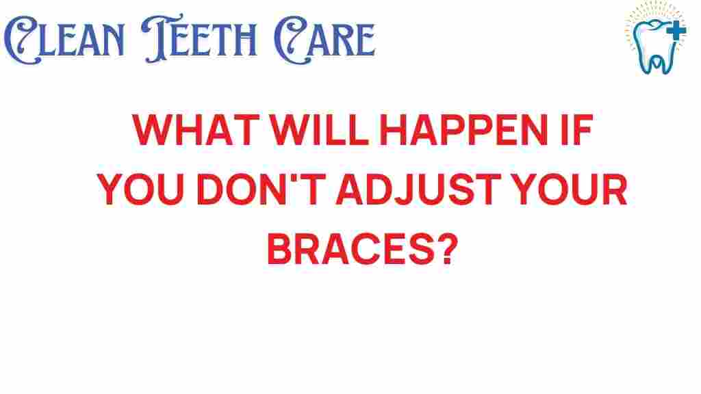 braces-consequences-neglect