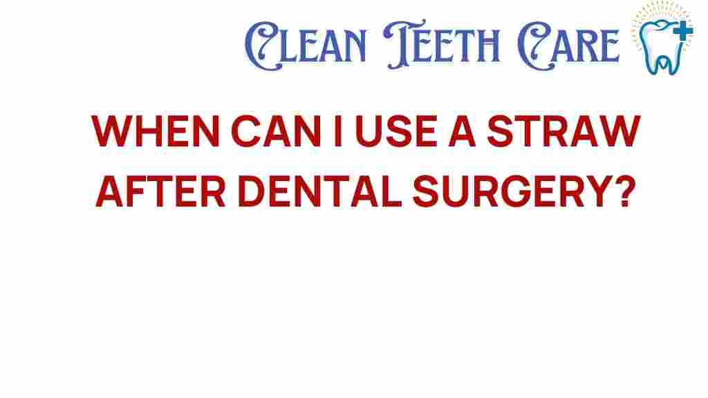 dental-surgery-when-can-i-use-a-straw